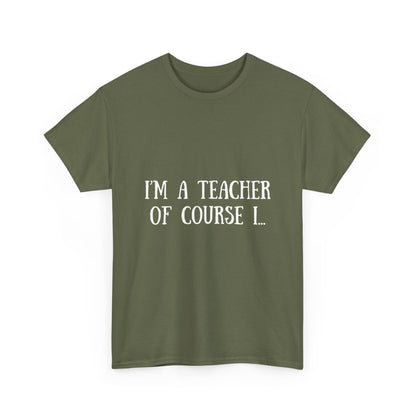 I'm a Teacher Unisex Heavy Cotton Tee