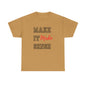 Make it Make Sense t-shirts