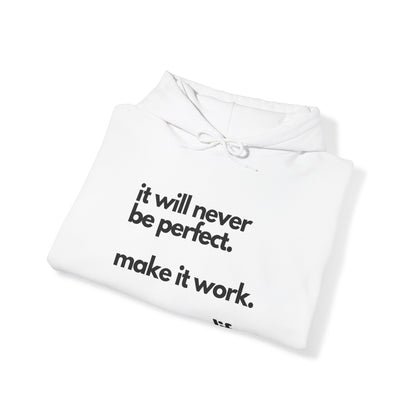 It’s not perfect make it work - Life Unisex Heavy Blend™ Hooded Sweatshirt