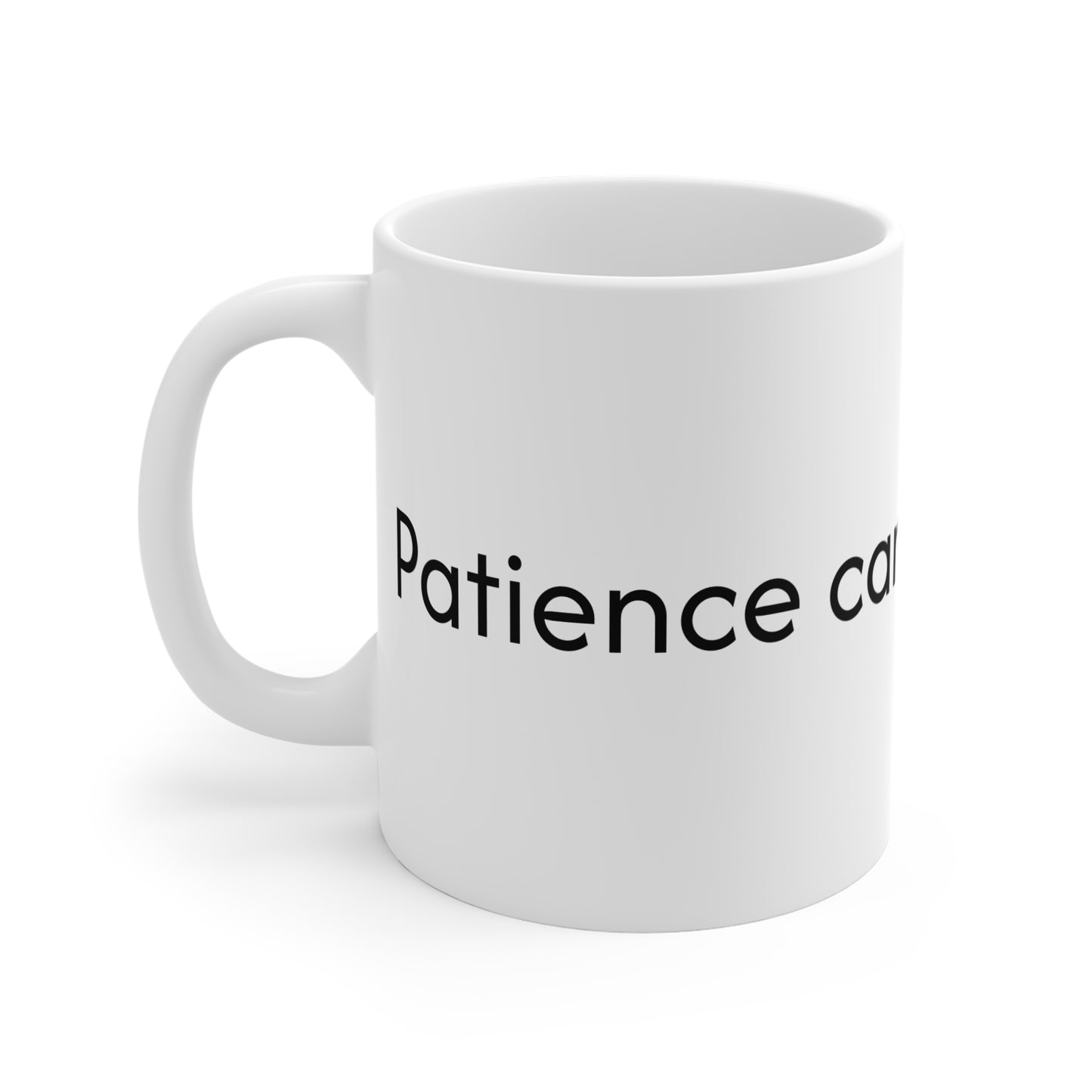 Patience can cook a stone Mug 11oz