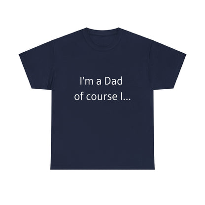 I'm A Dad  Unisex Heavy Cotton Tee