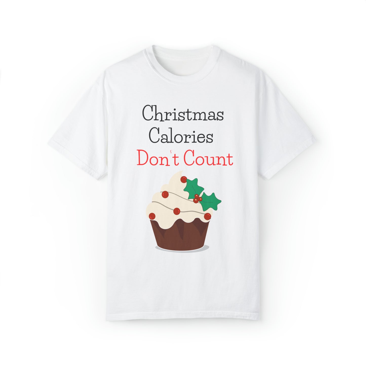 Christmas Calories Don’t Count Unisex Garment-Dyed T-shirt