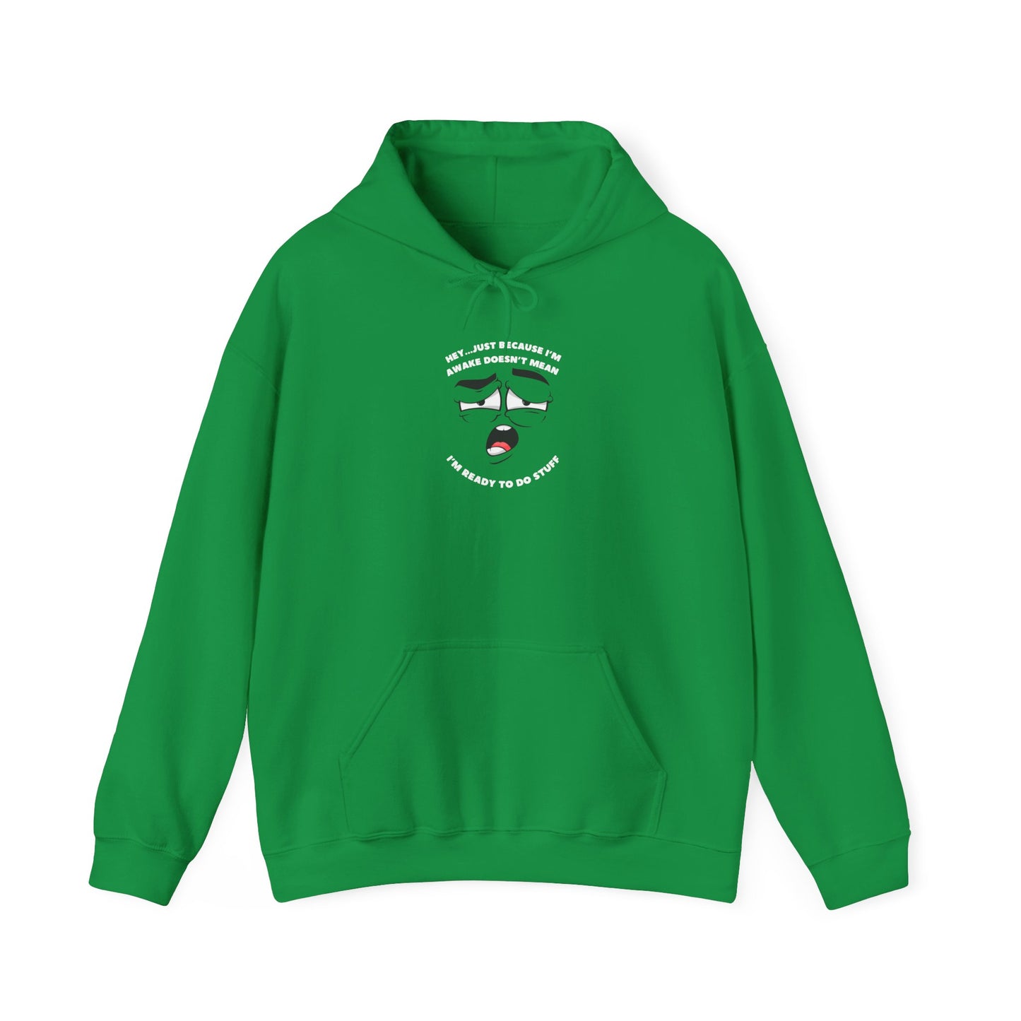 Just Because I'm Awake Hoodie