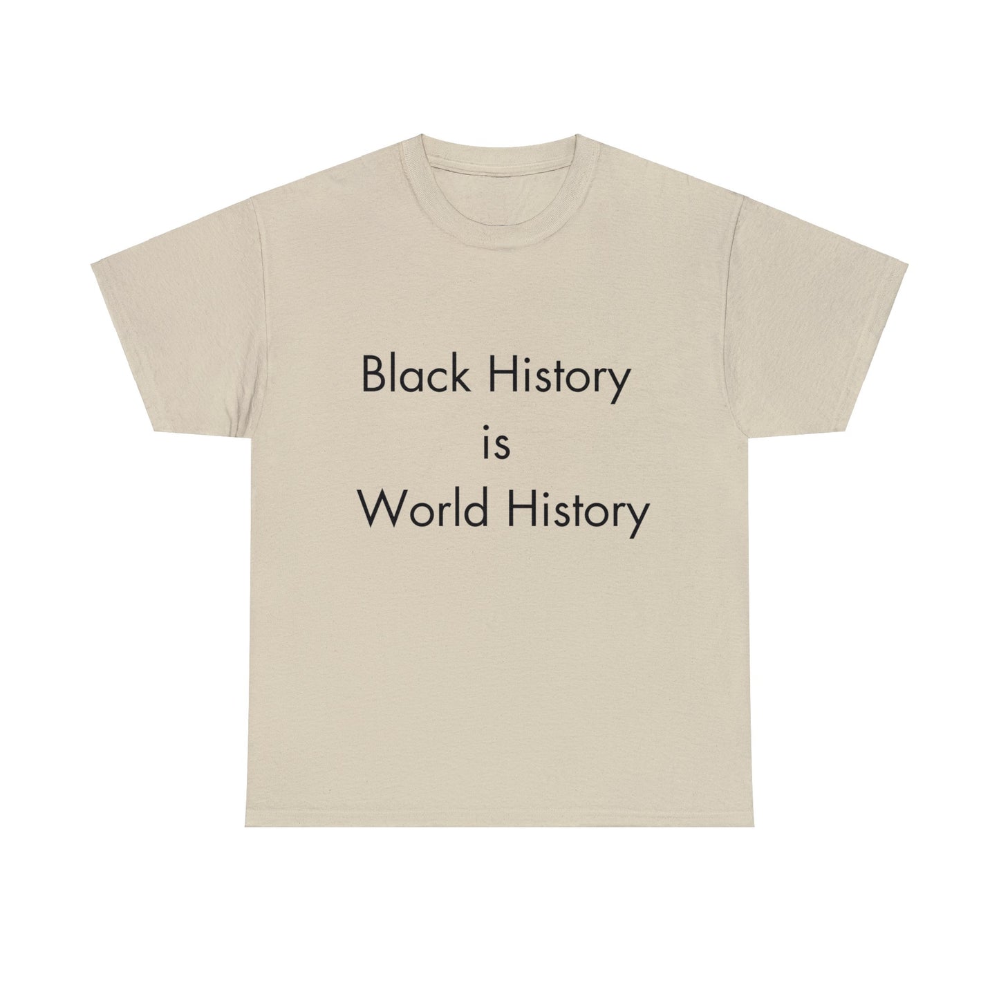 Black History is World HistoryUnisex Heavy Cotton Tee