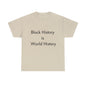 Black History is World HistoryUnisex Heavy Cotton Tee