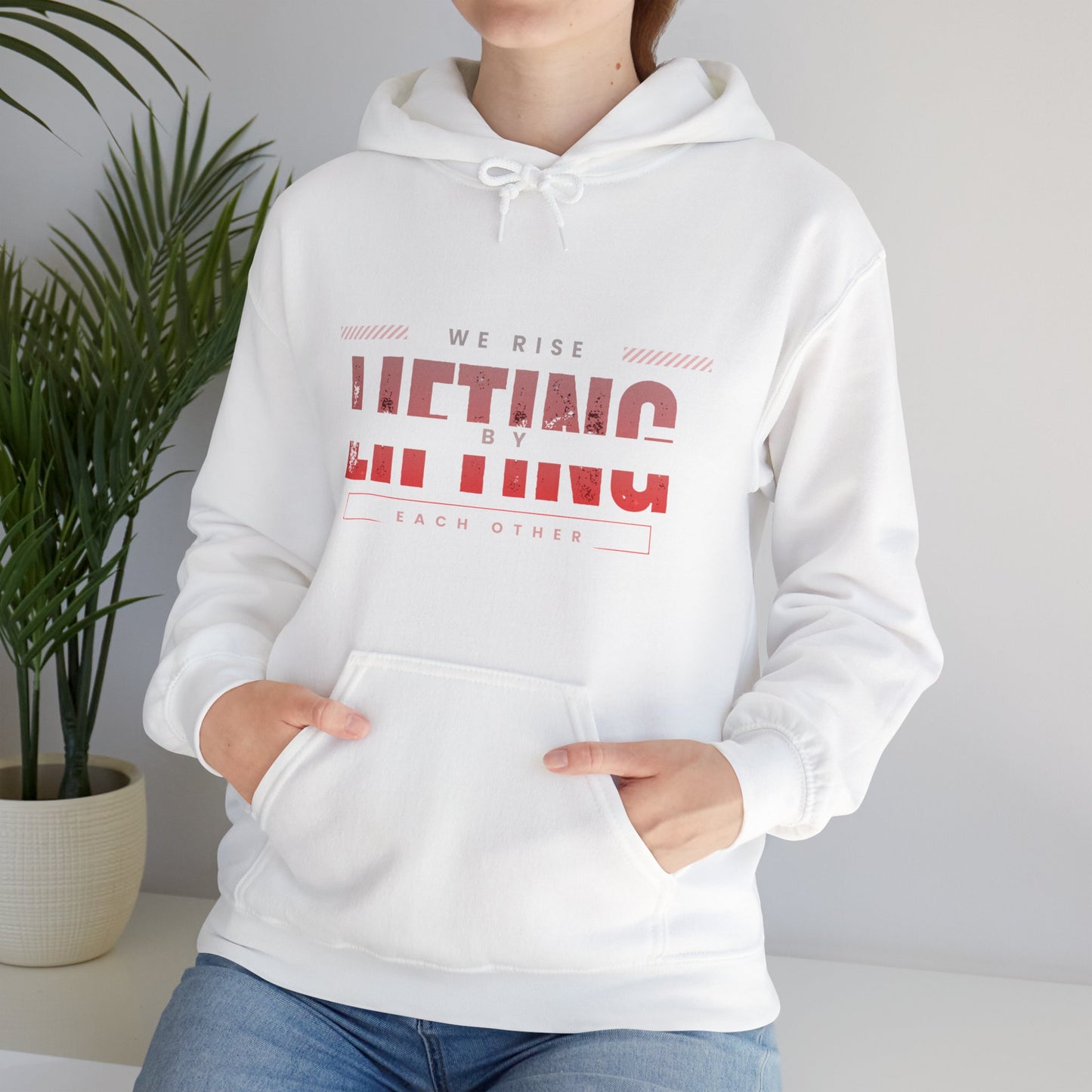 We Rise By Lifting Others  Hoodie