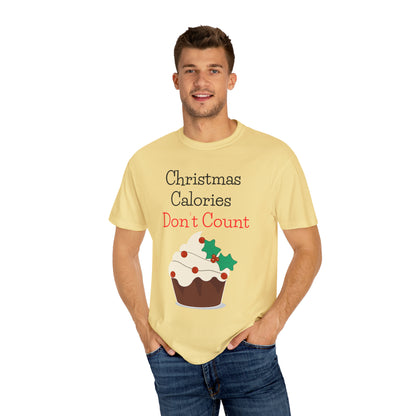 Christmas Calories Don’t Count Unisex Garment-Dyed T-shirt