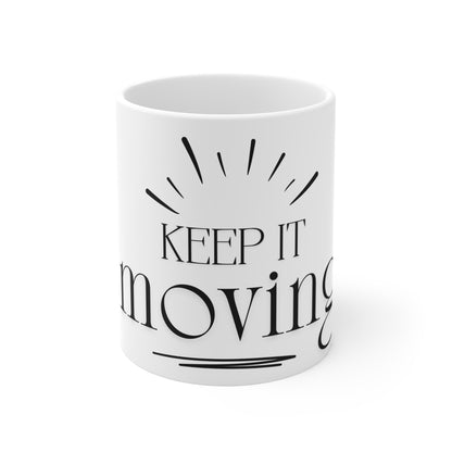 Keep It Moving Mug 11oz