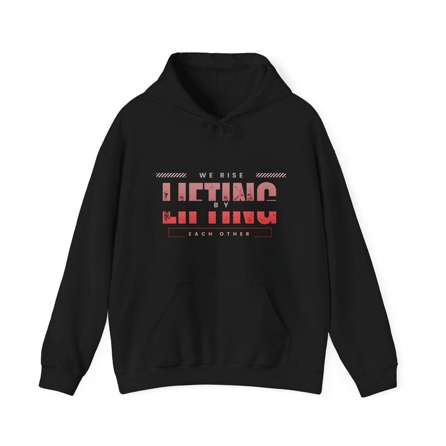 We Rise By Lifting Others  Hoodie