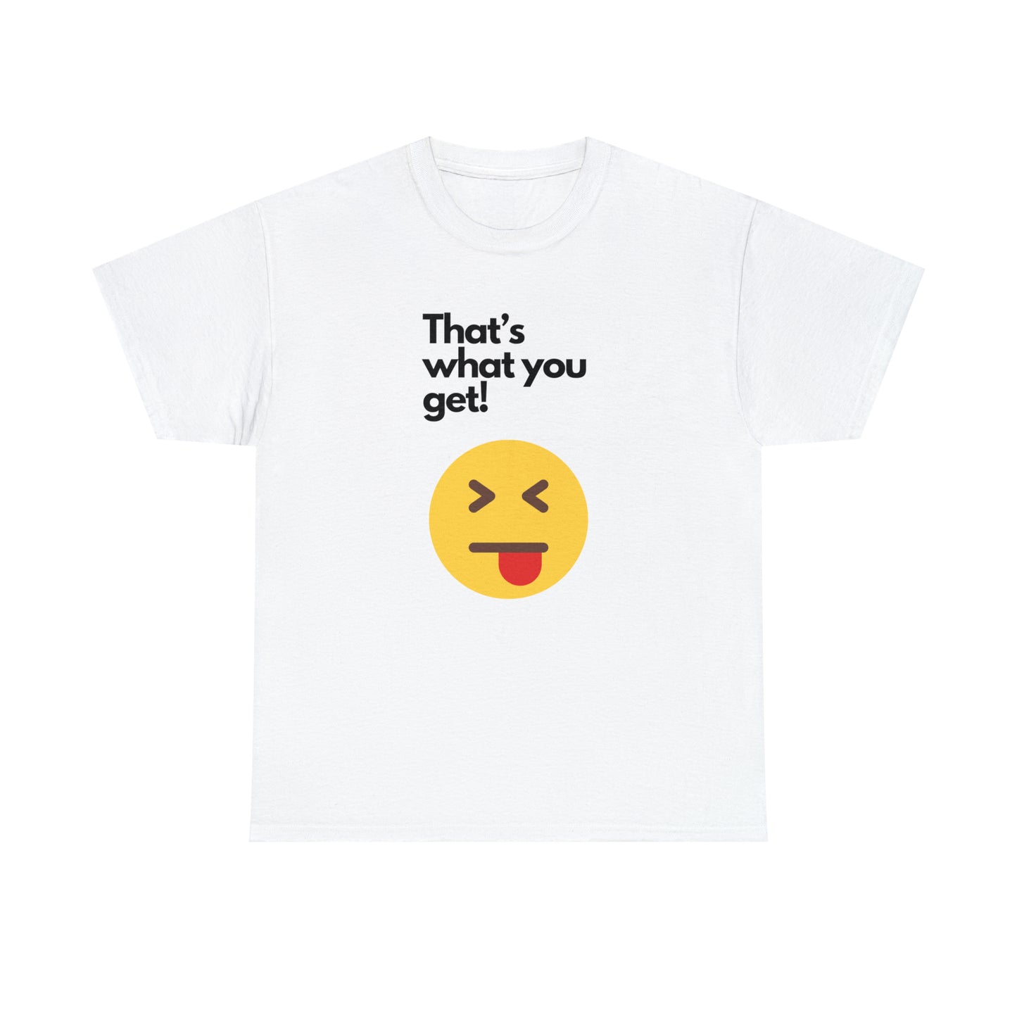 That's What you Get Unisex Heavy Cotton Tee