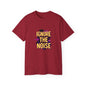 lgnore the Noise T-shirt