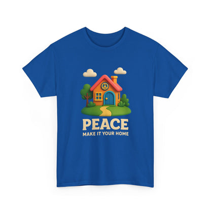 Peace Make It Your Home T-shirt