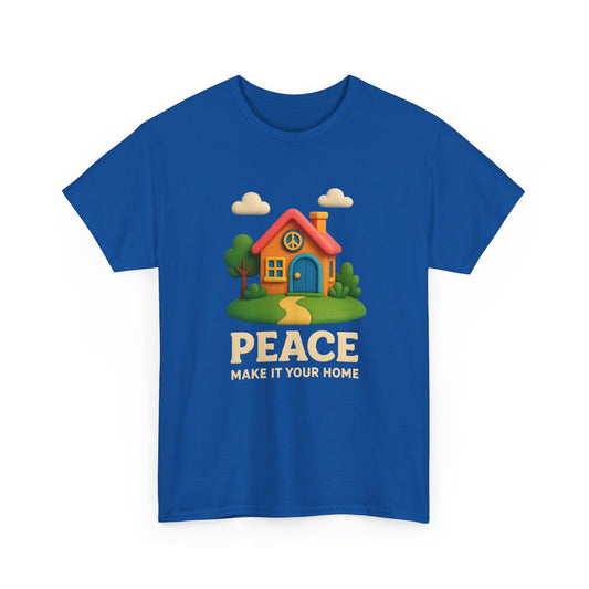 Peace Make It Your Home T-shirt