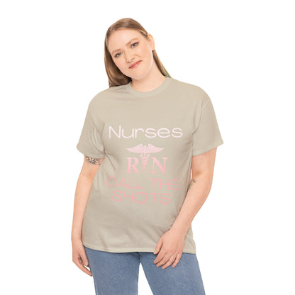 Nurses Call the Shots Unisex Heavy Cotton Tee