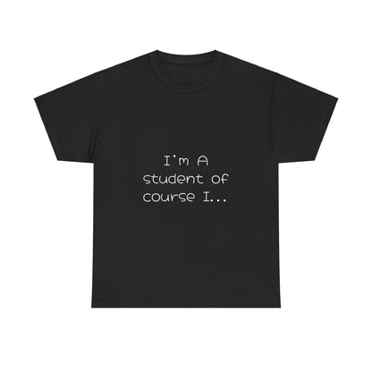 I'm a Student Unisex Heavy Cotton Tee