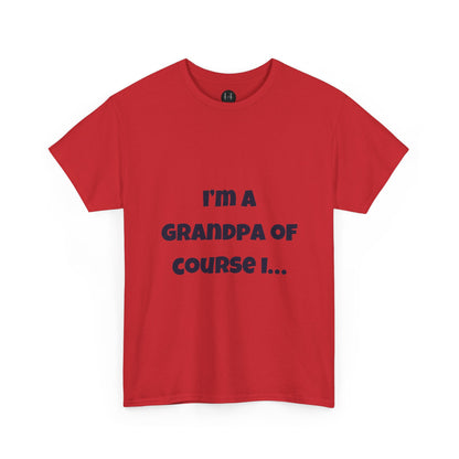 I’m a Grandpa of course I…