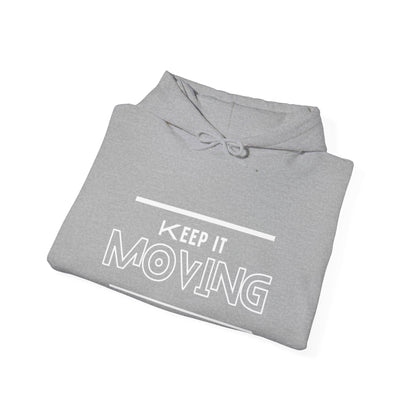 Keep It Moving  Hoodie