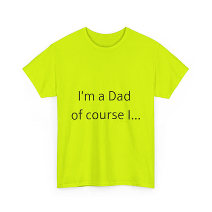 I'm A Dad  Unisex Heavy Cotton Tee