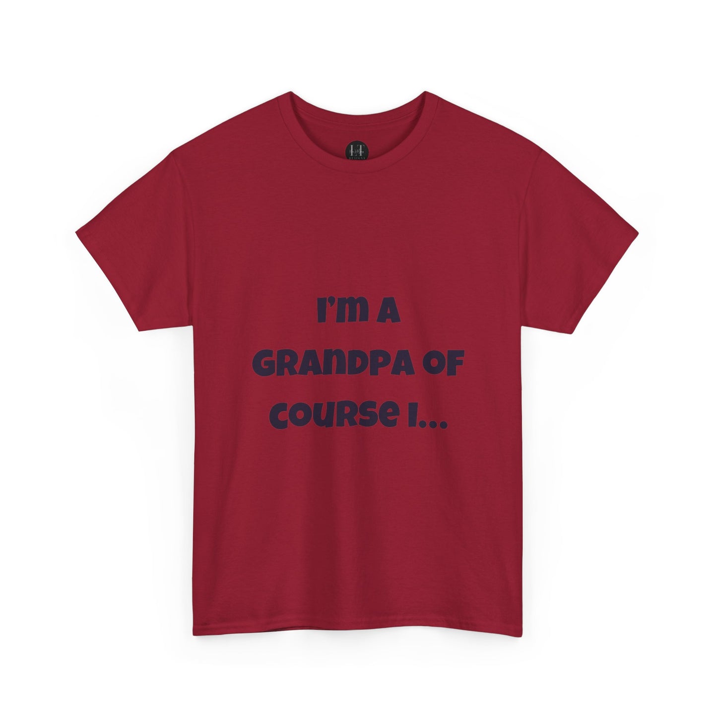 I’m a Grandpa of course I…