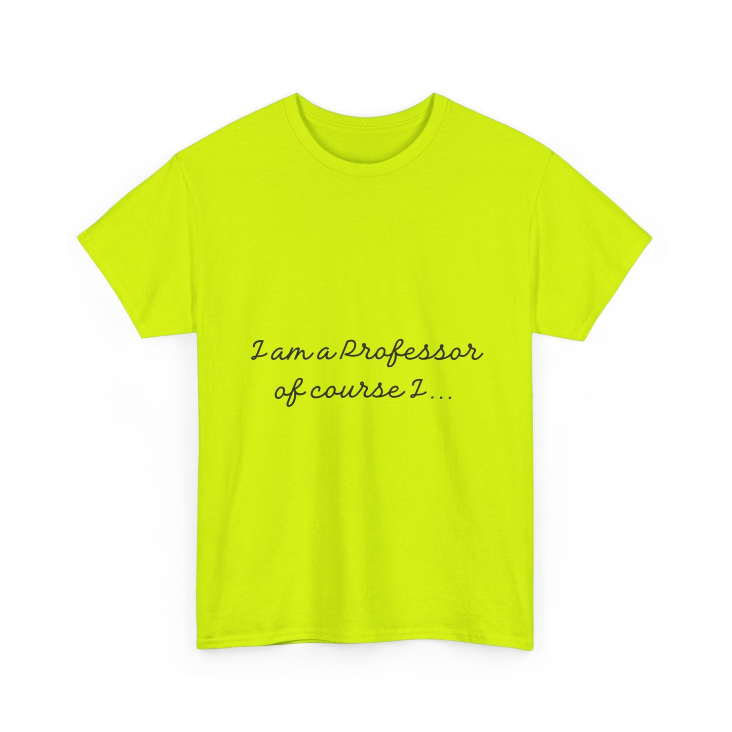 I am a Professor  Unisex Heavy Cotton Tee