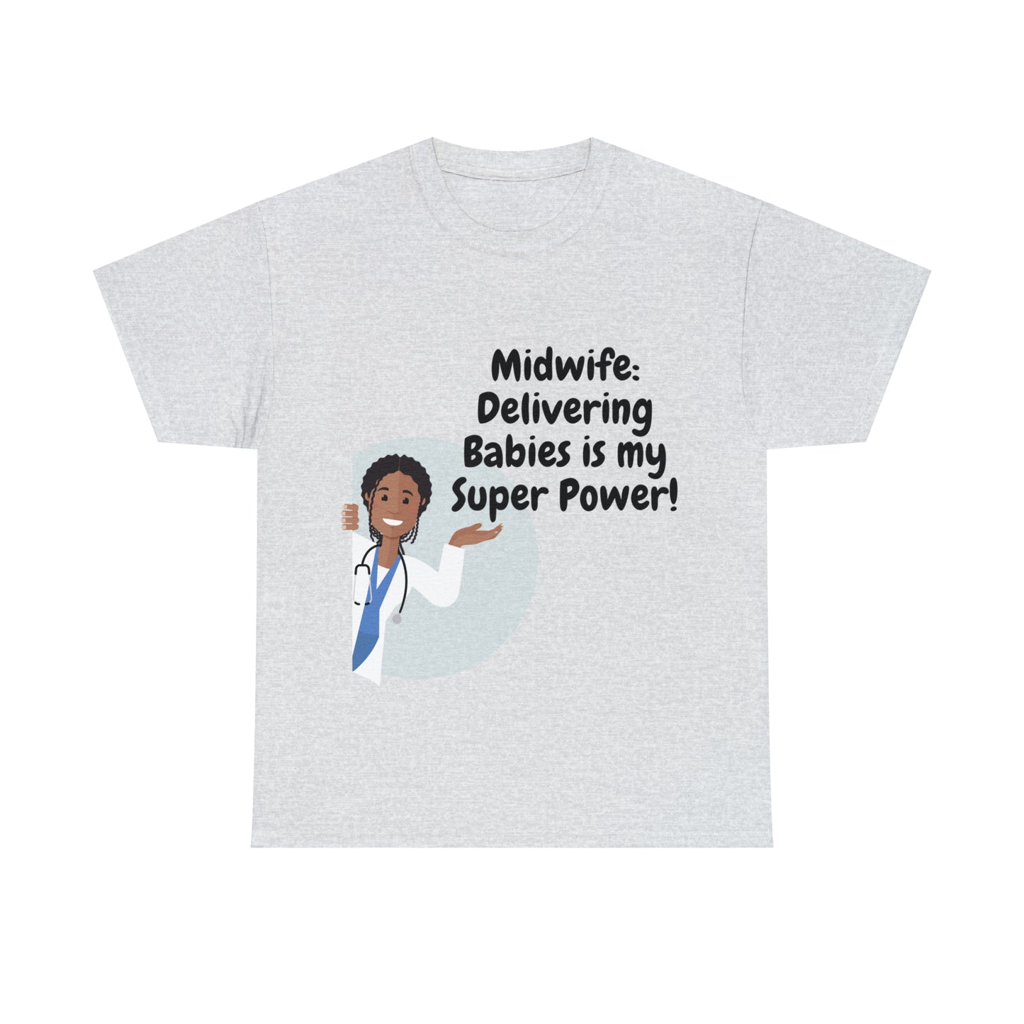 Midwife Delivering Babies is My Super Power Unisex Heavy Cotton Tee