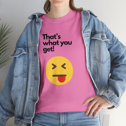 That's What you Get Unisex Heavy Cotton Tee