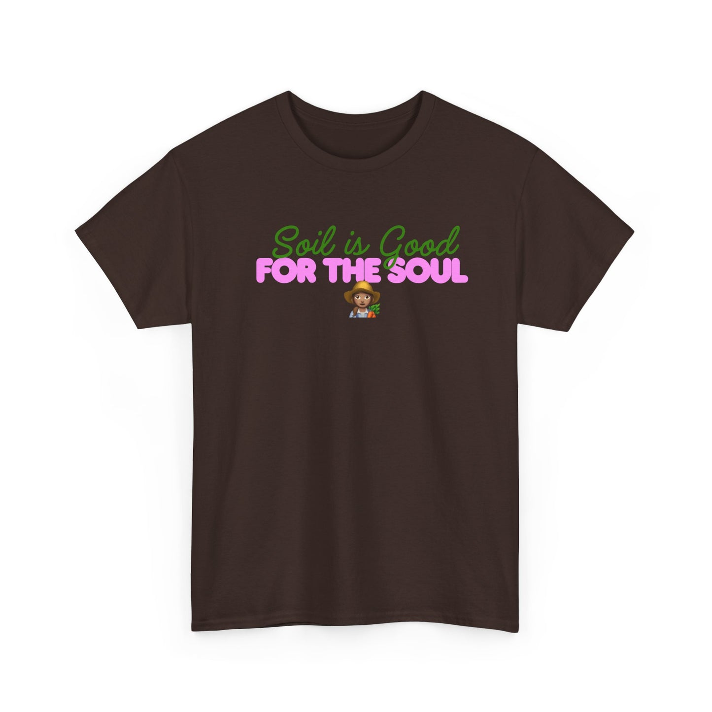 Soil is Good for the Soul T-shirt