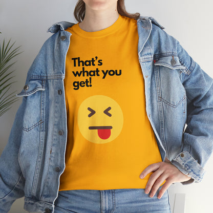 That's What you Get Unisex Heavy Cotton Tee