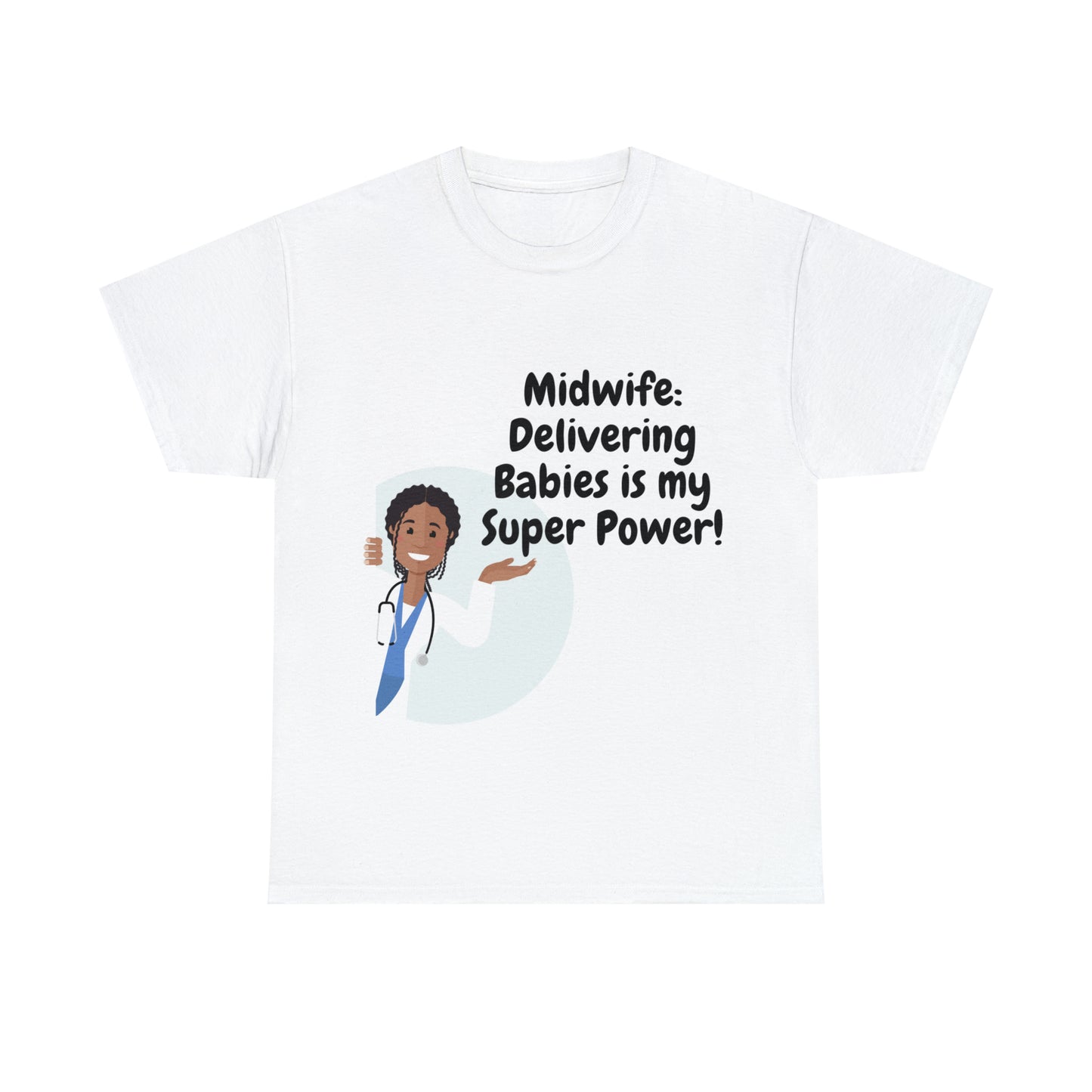 Midwife Delivering Babies is My Super Power Unisex Heavy Cotton Tee