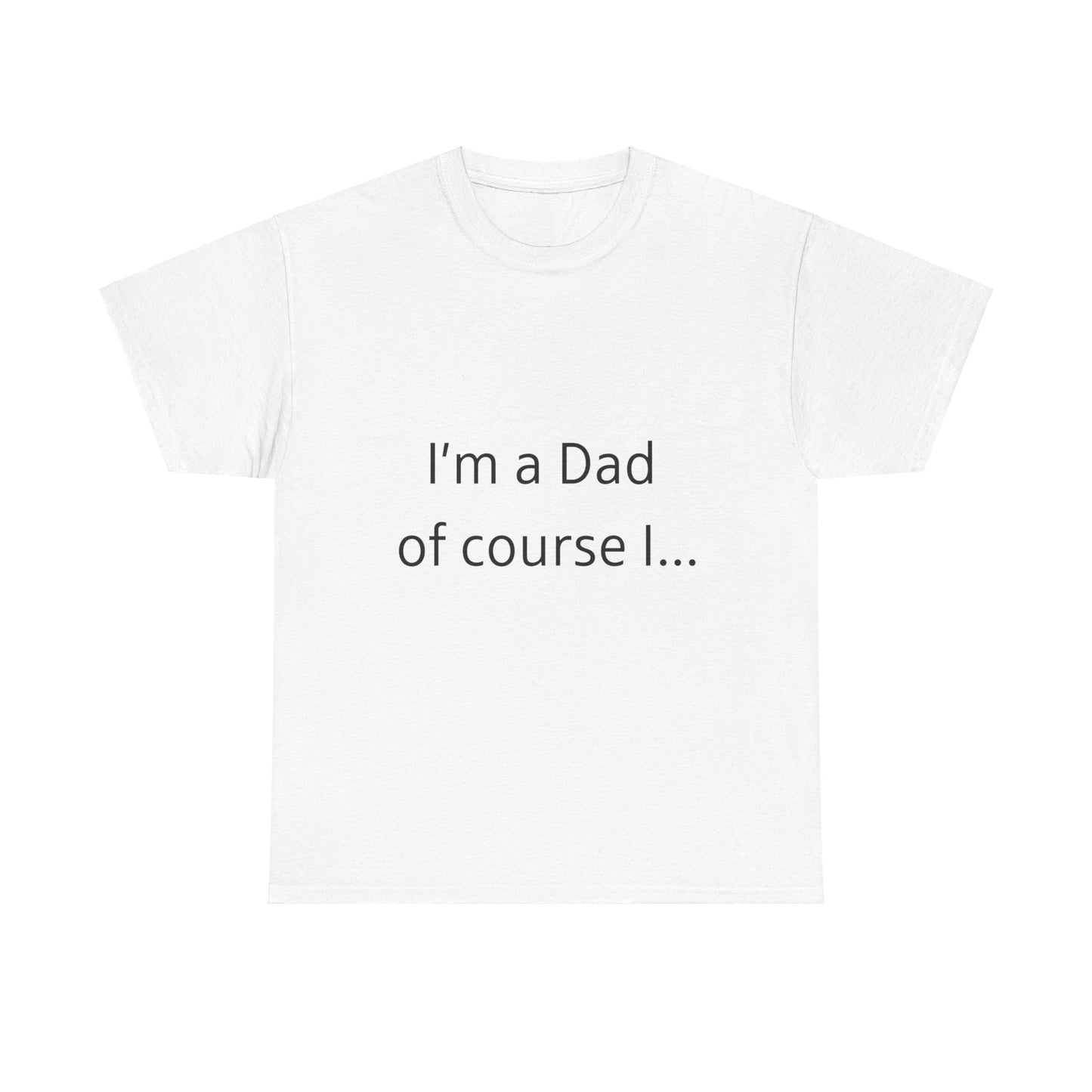 I'm A Dad  Unisex Heavy Cotton Tee