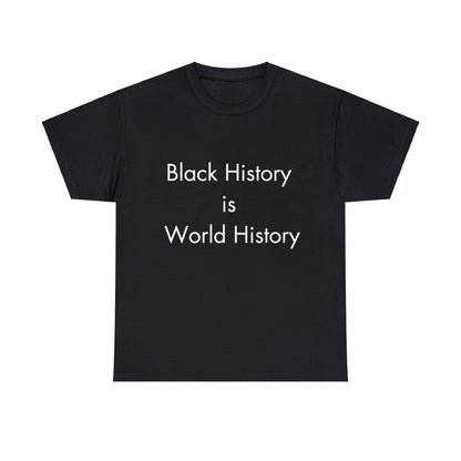 Black History is World HistoryUnisex Heavy Cotton Tee