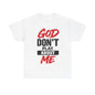 God Don't Play About Me t-shirts