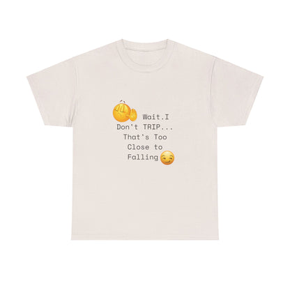 I Don't TRIP Unisex Heavy Cotton Tee