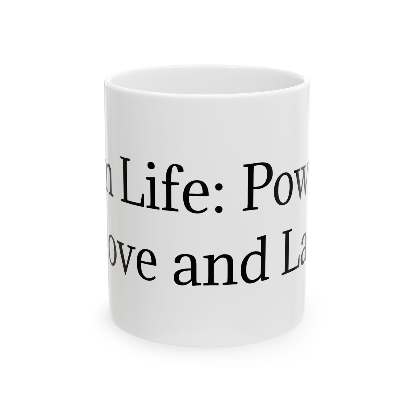 Mom Life: Powered by Love and Lattes  Mug, (11oz, 15oz)