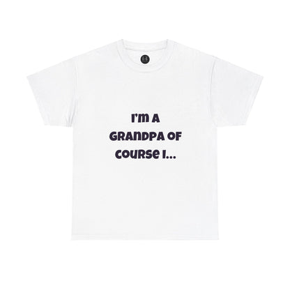 I’m a Grandpa of course I…