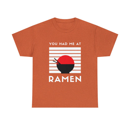 You Had Me at Ramen Unisex Heavy Cotton Tee