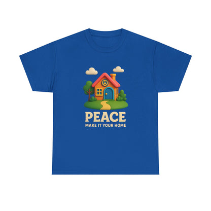 Peace Make It Your Home T-shirt
