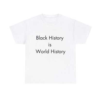 Black History is World HistoryUnisex Heavy Cotton Tee