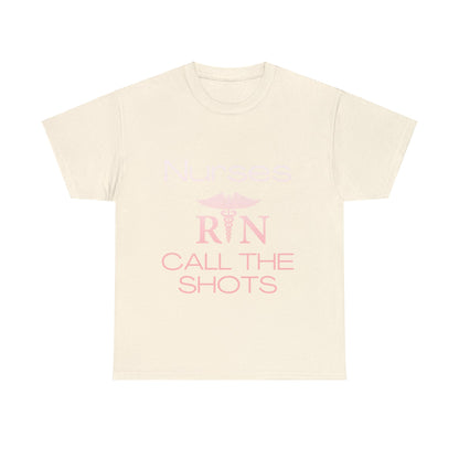 Nurses Call the Shots Unisex Heavy Cotton Tee