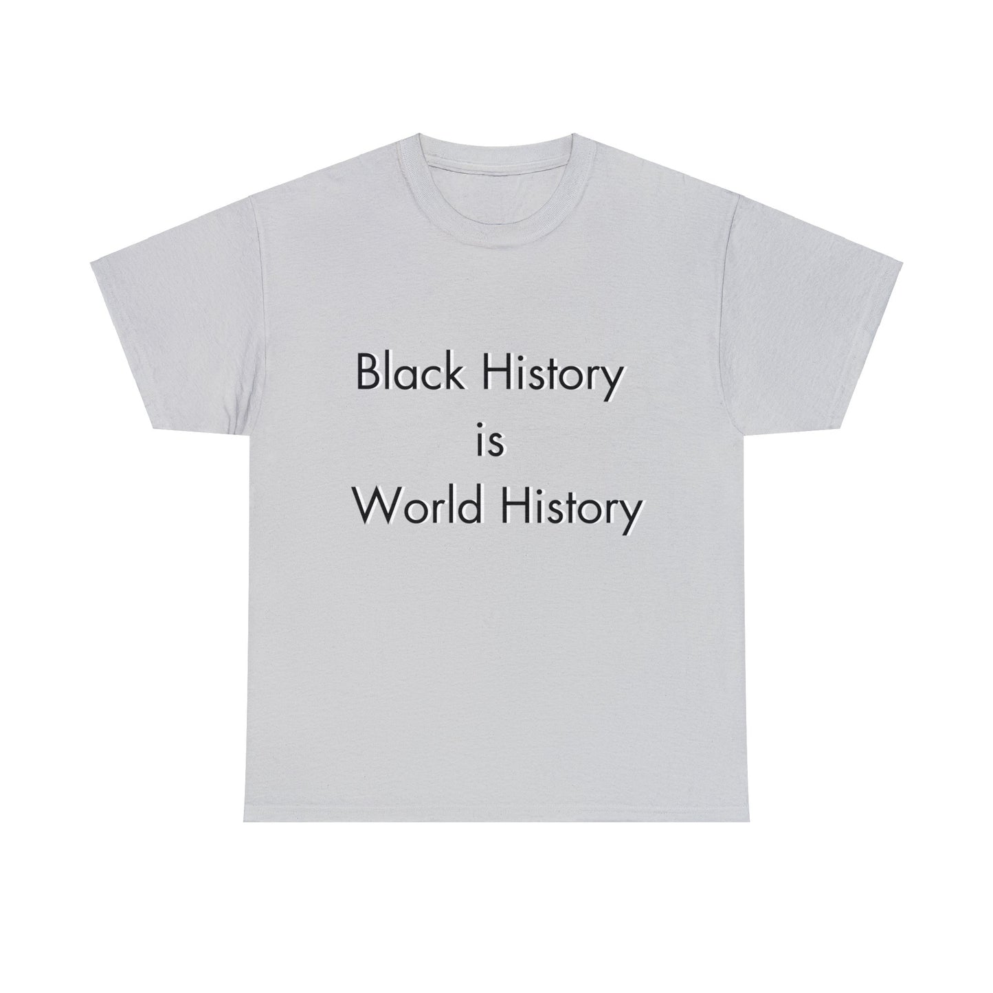 Black History is World HistoryUnisex Heavy Cotton Tee