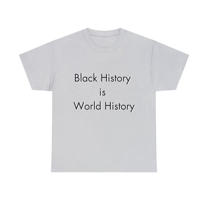 Black History is World HistoryUnisex Heavy Cotton Tee