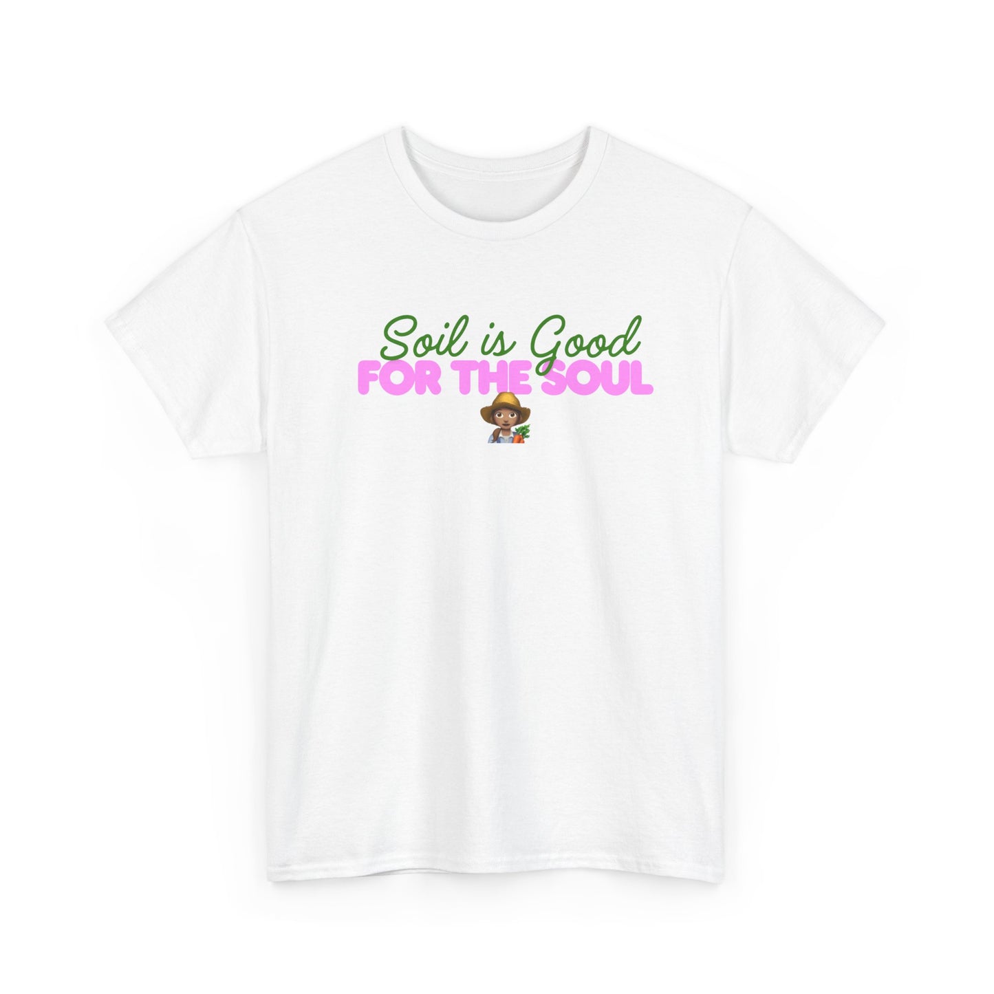 Soil is Good for the Soul T-shirt