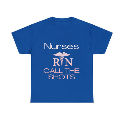 Nurses Call the Shots Unisex Heavy Cotton Tee