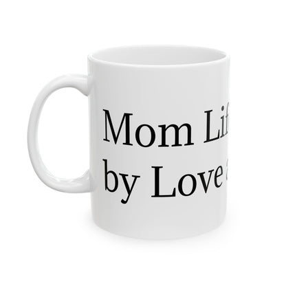 Mom Life: Powered by Love and Lattes  Mug, (11oz, 15oz)