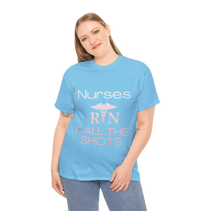 Nurses Call the Shots Unisex Heavy Cotton Tee