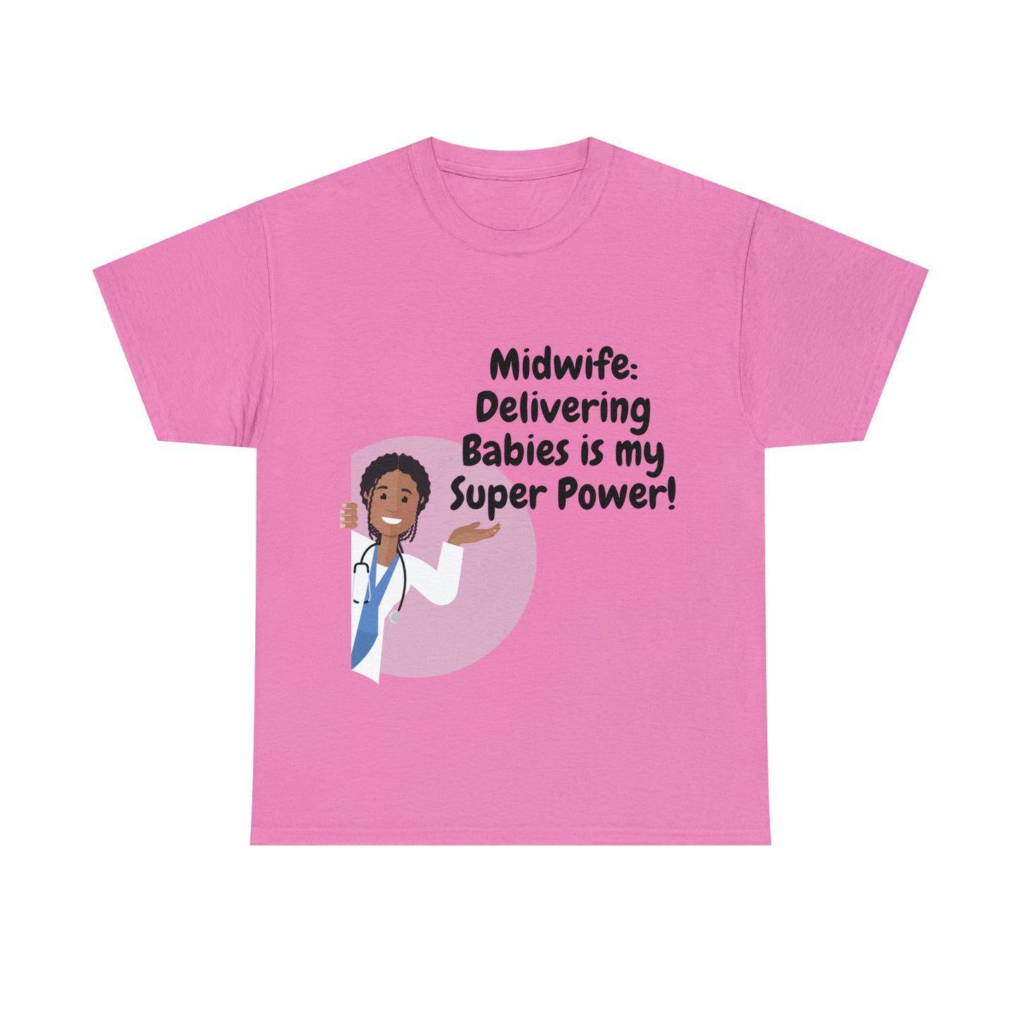 Midwife Delivering Babies is My Super Power Unisex Heavy Cotton Tee