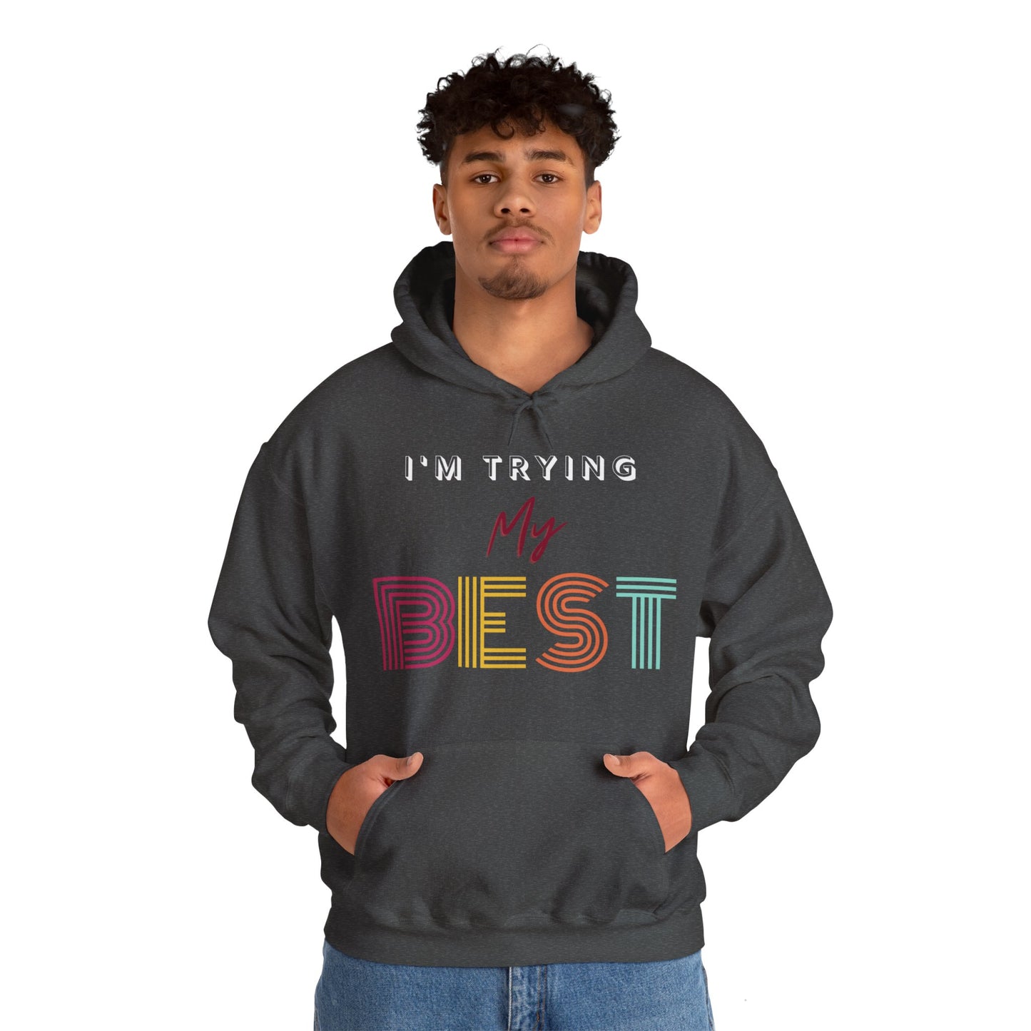 I'm Trying My Best Hoodie