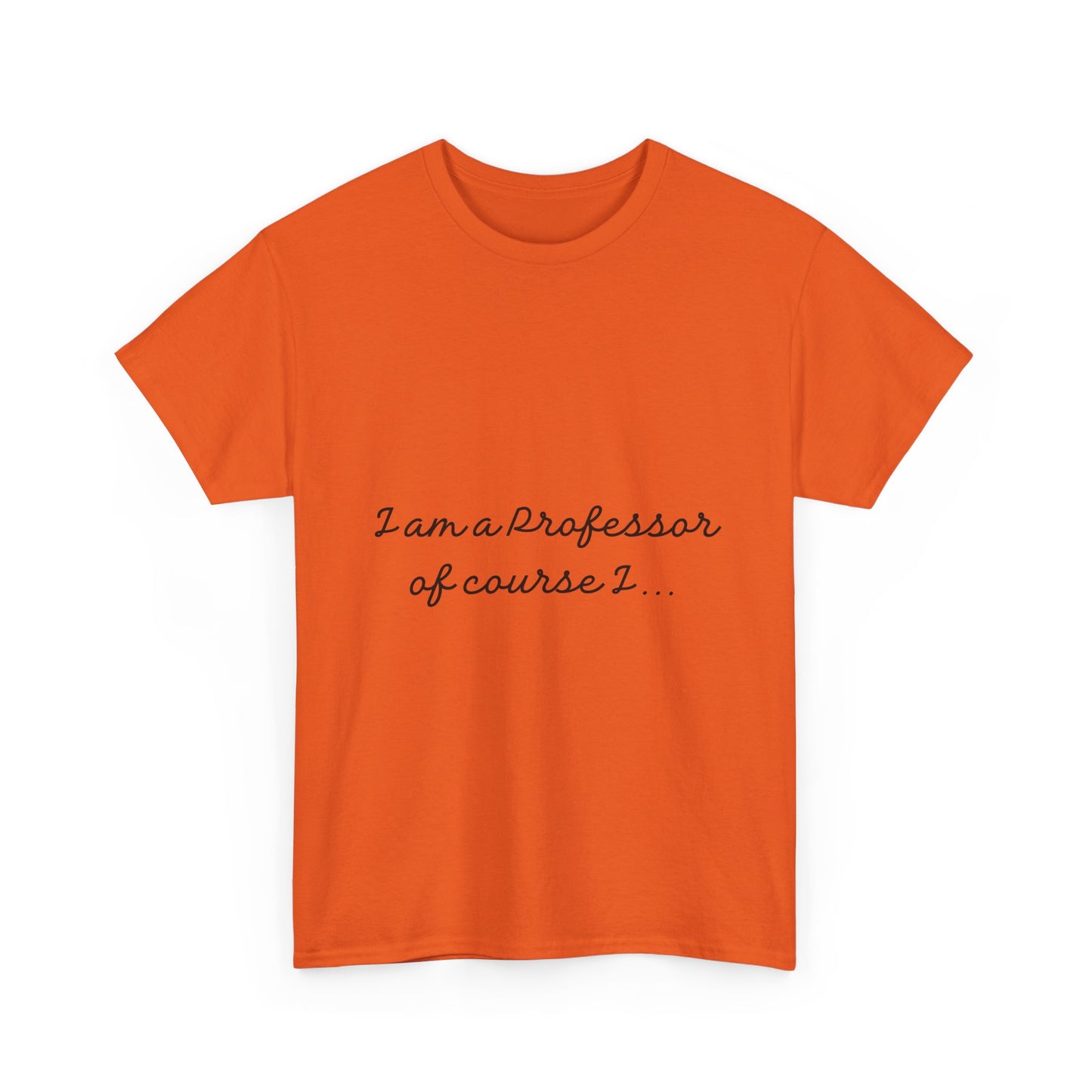 I am a Professor  Unisex Heavy Cotton Tee