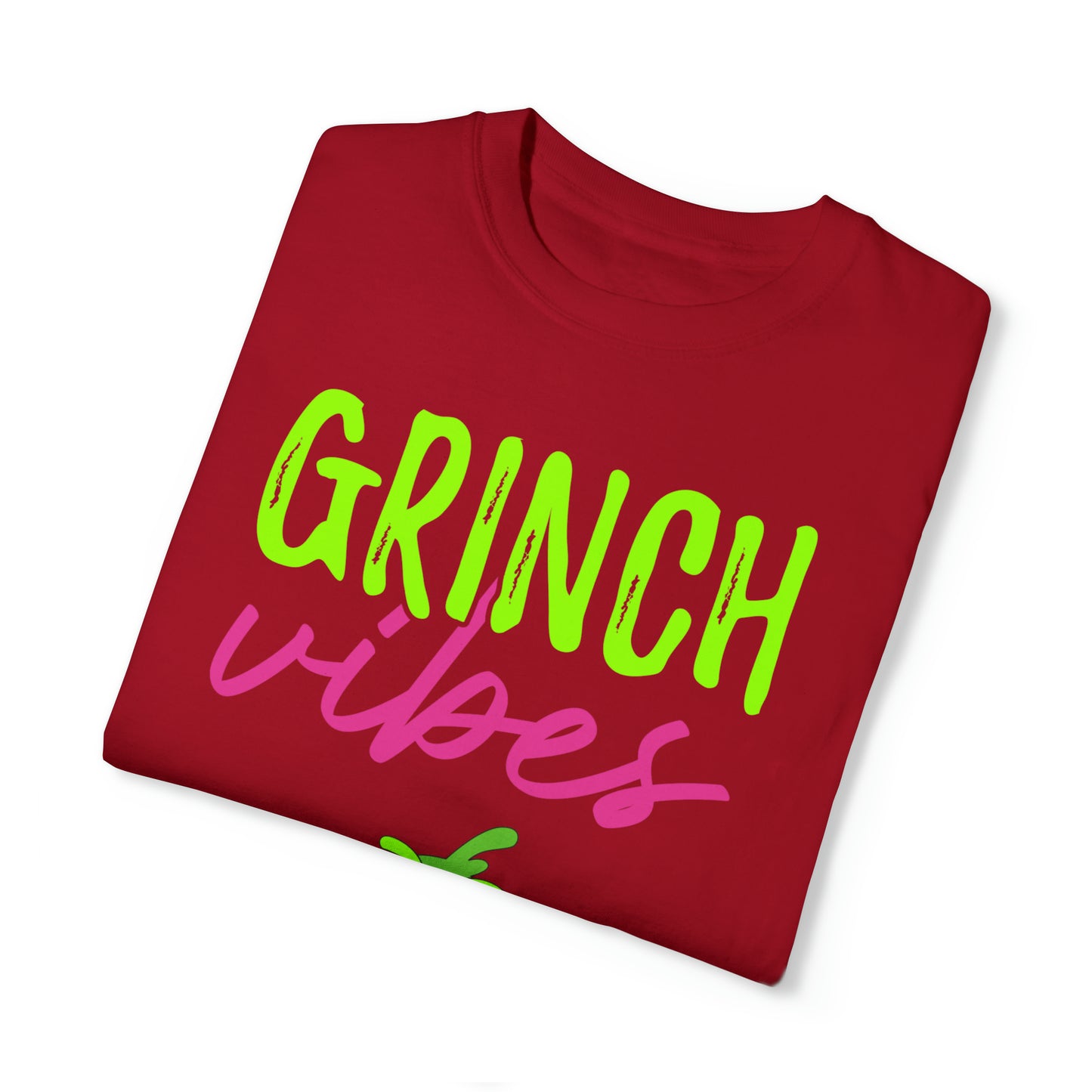 Grinch Vibes Unisex Garment-Dyed T-shirt