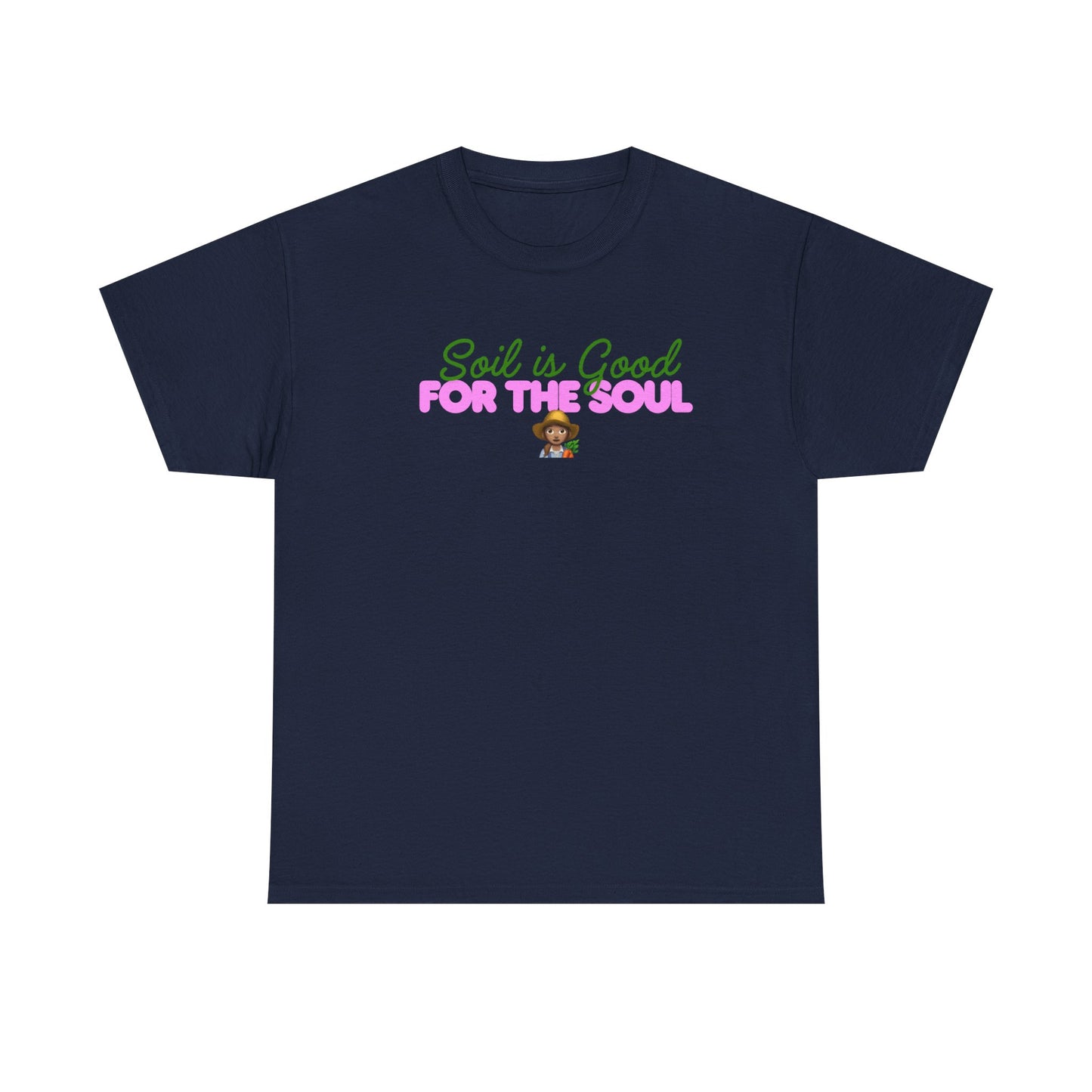 Soil is Good for the Soul T-shirt